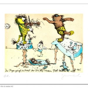DER TIGER GEIGT, EST TANZT DER BÄR AUF UNSEREM TISCH HERUM . Radierung . Bildformat: 15x19,5 cm . Blatt: 40x50 cm