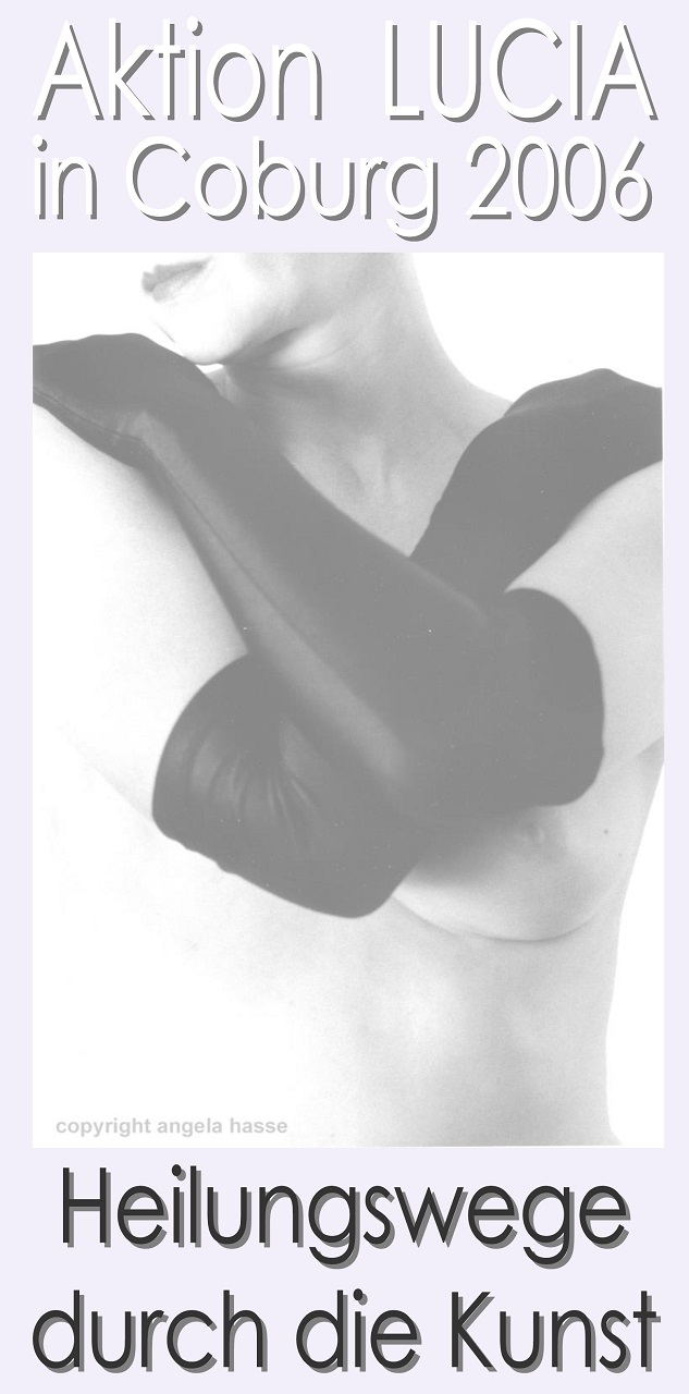 Angela HASSE . AKTION LUCIA . Ausstellung 2006